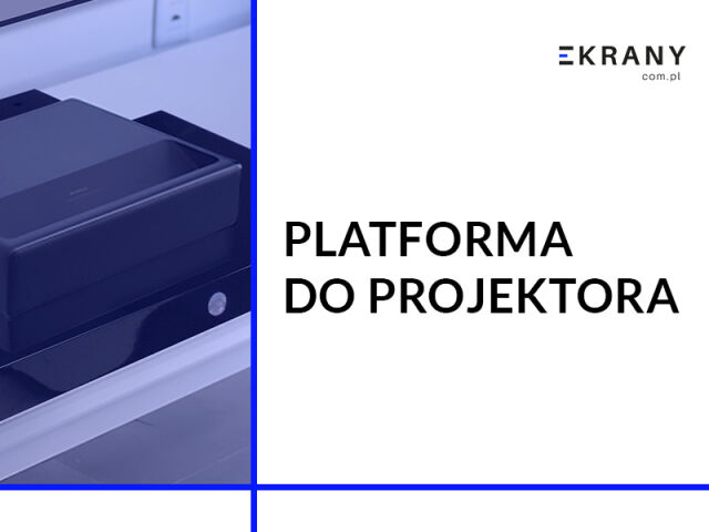 Platforma dla projektora ultrakrótkoogniskowego
