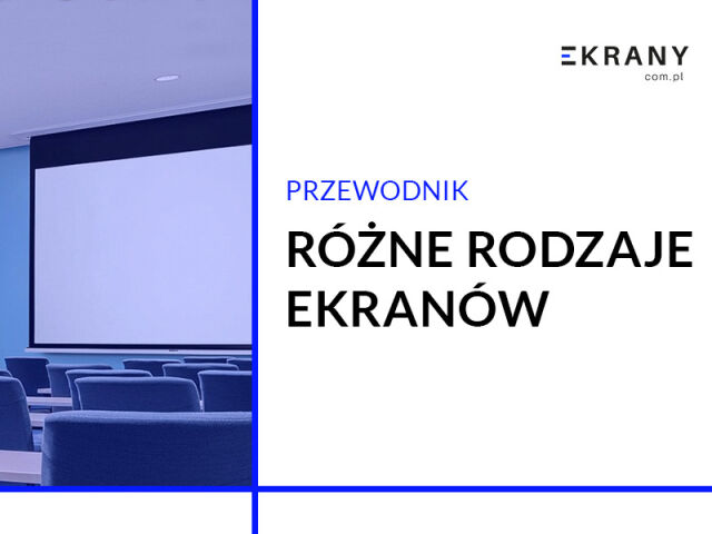 Przewodnik po rodzajach ekranów